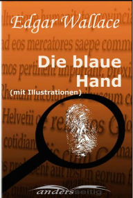 Title: Die blaue Hand (mit Illustrationen), Author: Edgar Wallace