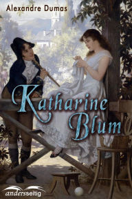 Title: Katharine Blum, Author: Alexandre Dumas