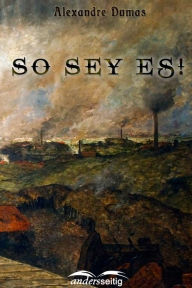 Title: So sey es!, Author: Alexandre Dumas