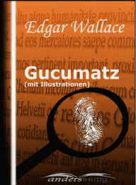 Title: Gucumatz (mit Illustrationen), Author: Edgar Wallace