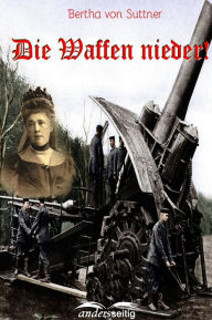 Title: Die Waffen nieder!, Author: Bertha von Suttner