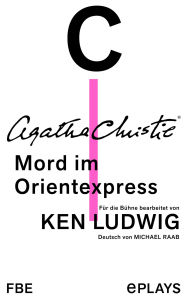 Title: Mord im Orientexpress: Theaterstück, Author: Agatha Christie