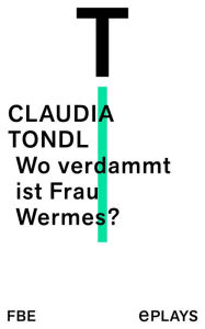 Title: Wo verdammt ist Frau Wermes?, Author: Claudia Tondl