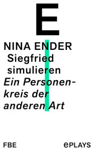 Title: Siegfried simulieren: Ein Personenkreis der anderen Art, Author: Nina Ender