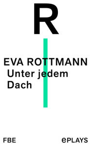 Title: Unter jedem Dach, Author: Eva Rottmann