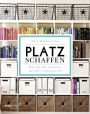 Platz schaffen: Wie Sie Ihr Zuhause optimal organisieren