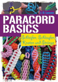 Title: Paracord-Basic: Schleifen, Schlaufen, Knoten und Stränge, Author: J. D. Lenzen