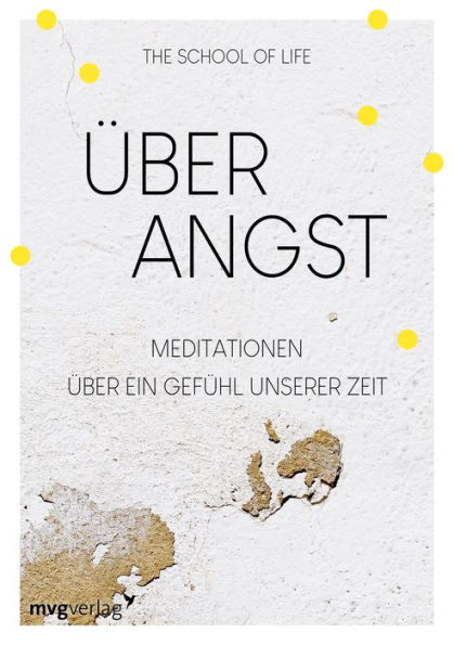 Über Angst: Meditationen über ein Gefühl unserer Zeit