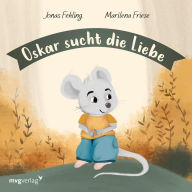 Title: Oskar sucht die Liebe, Author: Jonas Fehling