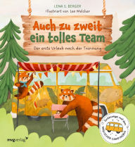 Title: Auch zu zweit ein tolles Team: Der erste Urlaub nach der Trennung. Einfühlsames Bilderbuch für Kinder zwischen 3 und 6, Author: Lena S. Berger