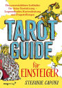 Tarot-Guide für Einsteiger: Der unverzichtbare Leitfaden für deine Tarotsitzung - Legemethoden, Kartendeutung und Fragestellungen