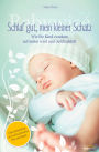 Babywise - Schlaf gut, mein kleiner Schatz: Wie Ihr Kind rundum zufrieden wird und endlich durchschläft.
