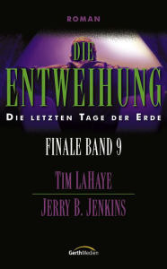 Title: Die Entweihung: Die letzten Tage der Erde, Author: Jerry B. Jenkins