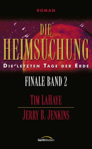 Title: Die Heimsuchung: Die letzten Tage der Erde, Author: Jerry B. Jenkins