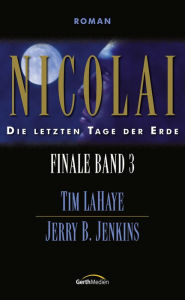 Title: Nicolai: Die letzten Tage der Erde, Author: Jerry B. Jenkins
