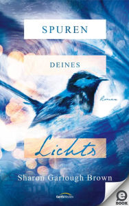 Title: Spuren deines Lichts, Author: Sharon Garlough Brown