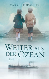 Title: Weiter als der Ozean: Roman., Author: Carrie Turansky