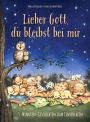 Lieber Gott, du bleibst bei mir: 5-Minuten-Geschichten zum Einschlafen.
