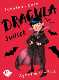 Title: Dracula junior: Agent mit Biss, Author: Jonathan Cole