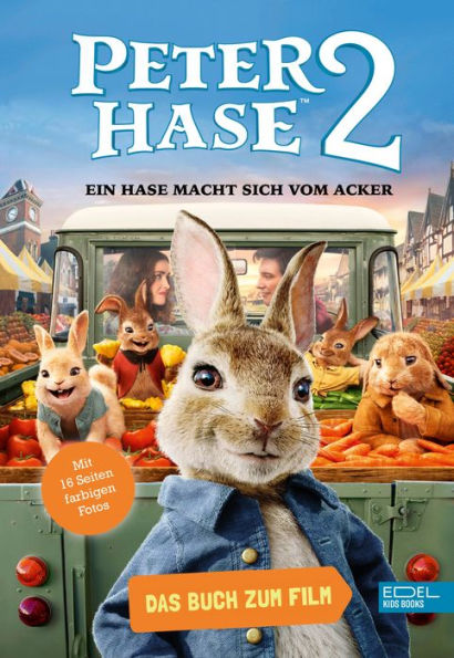 Peter Hase 2 - Ein Hase macht sich vom Acker: Das Buch zum Film