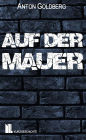 Auf der Mauer: Kurzgeschichte