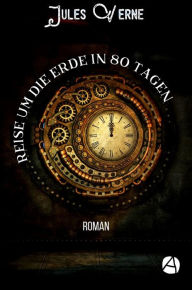 Title: Reise um die Erde in 80 Tagen: Roman, Author: Jules Verne