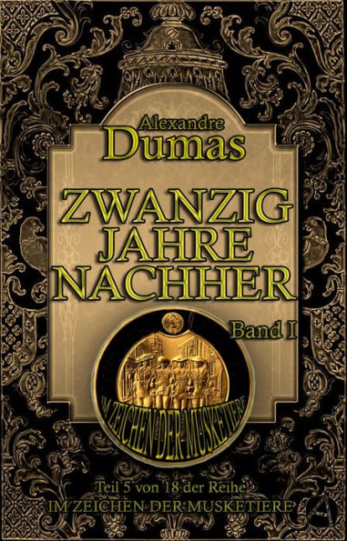 Zwanzig Jahre nachher. Band I: Historischer Roman in vier Bänden