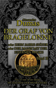Title: Der Graf von Bragelonne. Band II: Historischer Roman in zehn Bänden, Author: Alexandre Dumas