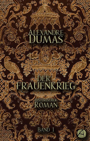 Der Frauenkrieg. Band 1: Historischer Roman