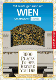 Title: 1000 Places To See Before You Die Stadtführer Wien: Stadtführer Wien spezial, Author: Roland Mischke