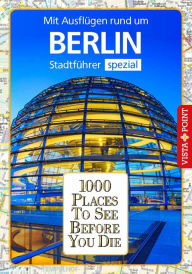 Title: 1000 Places To See Before You Die Stadtführer Berlin: Stadtführer Berlin spezial, Author: Ortrun Egelkraut