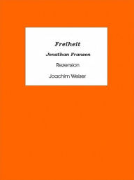 Title: »Freiheit« von Jonathan Franzen - Rezension, Author: Joachim Weiser