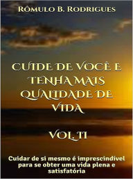 Title: Cuide de você e tenha mais qualidade de vida - Vol. II, Author: Rômulo B. Rodrigues