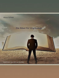 Title: Die Bibel für Ungläubige, Author: Klaus Urban