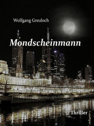 Title: Mondscheinmann, Author: Wolfgang Greuloch