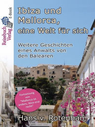 Title: Ibiza und Mallorca, eine Welt für sich, Author: Hans von Rotenhan