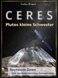 Title: Ceres: Plutos kleine Schwester, Author: Codex Regius