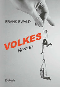 Title: Volkes: Roman, Author: Frank Ewald