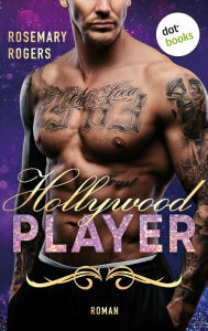 Title: Hollywood Player: Ein Dark-Romance-Roman - Band 3 Spicy Romance für alle Fans von J. S. Wonda, Author: Rosemary Rogers