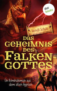 Title: Das Geheimnis des Falkengottes: Ein Kriminalroman aus dem alten Ägypten, Author: Berndt Schulz