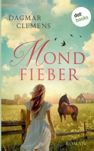 Title: Mondfieber: Ein Pferderoman, Author: Dagmar Clemens