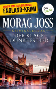 Title: Der Klage dunkles Lied: Ein Fall f r Selkirk und Poole: Der erste Fall, Author: Morag Joss