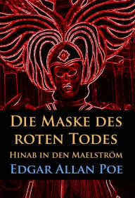 Title: Die Maske des roten Todes / Hinab in den Maelström, Author: Edgar Allan Poe