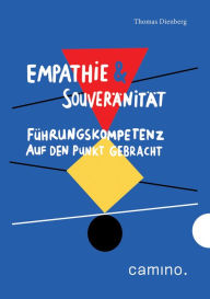 Title: Empathie & Souveränität - E-Book: Führungskompetenz auf den Punkt gebracht, Author: Thomas Dienberg OFMCap