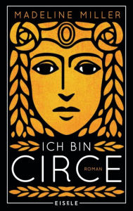 Title: Ich bin Circe, Author: Madeline Miller