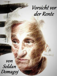 Title: Vorsicht vor der Rente, Author: Domagoj Soldan