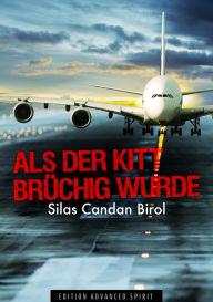 Title: Als der Kitt brüchig wurde, Author: Silas Candan Birol