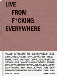 Title: Live From F*cking Everywhere, Author: Adam Katz Sinding