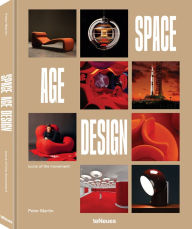 Title: Space Age Design: Icons of the Space Age Design Movement, Author: Peter Martin