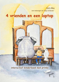 Title: 4 vrienden en een laptop: interactief kinderboek met prints, Author: Doro May